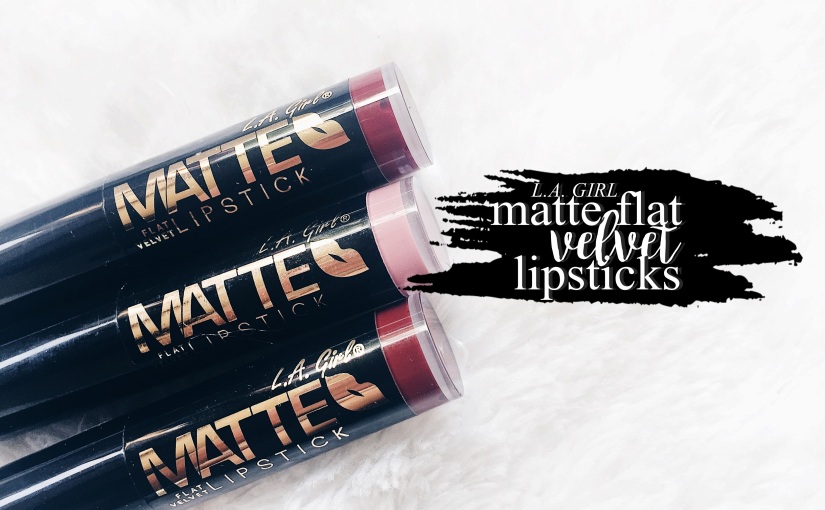 L.A. Girl Matte Flat Velvet Lipsticks Definitely Does Not Look Flat